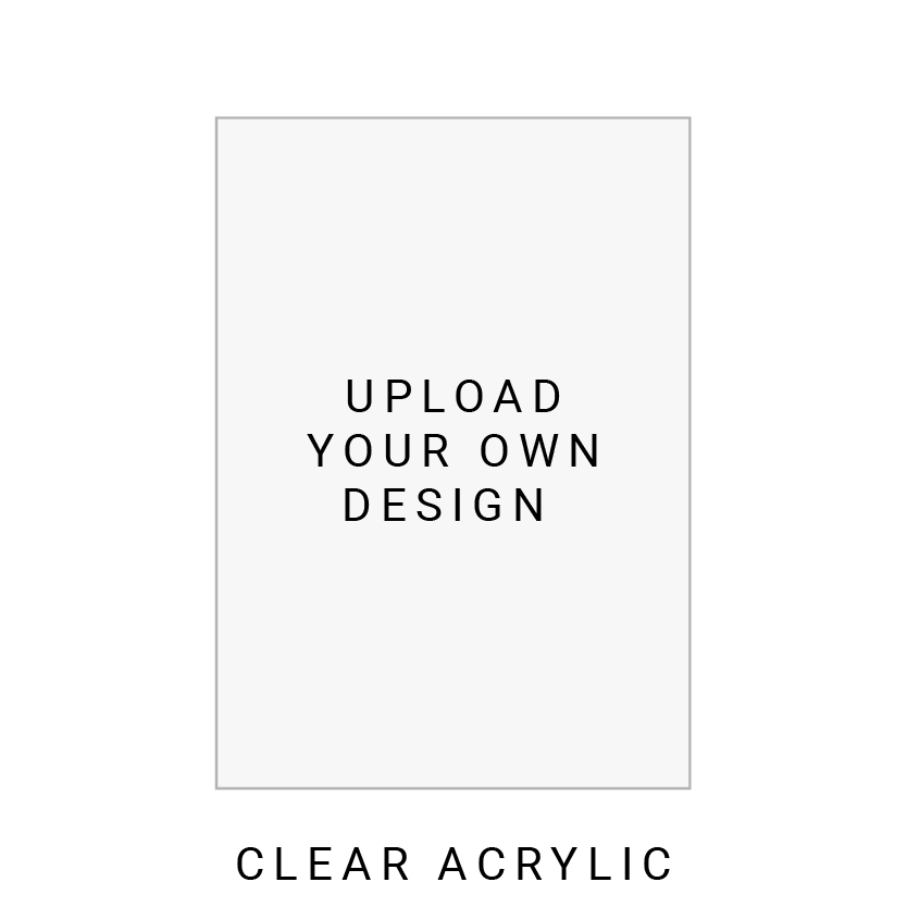 Custom Print - Clear Acrylic