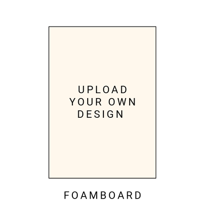 Custom Print - Foamboard